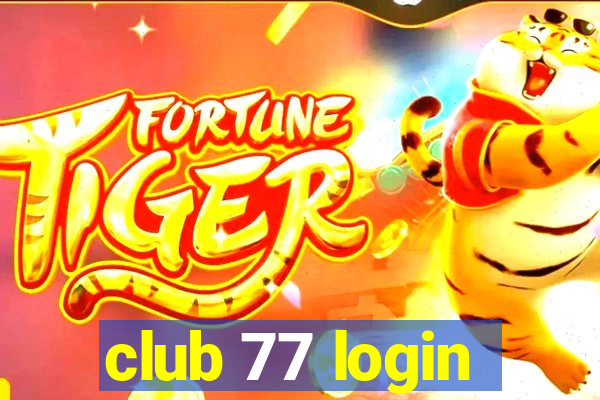 club 77 login